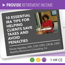 10 Essential IRA Tips for Helping Clients Save Taxes and Avoid Penalties – Denise Appleby