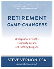 Retirement Game-Changers: Strategies for a Healthy, Financially Secure, and Fulfilling Long Life - Steve Vernon
